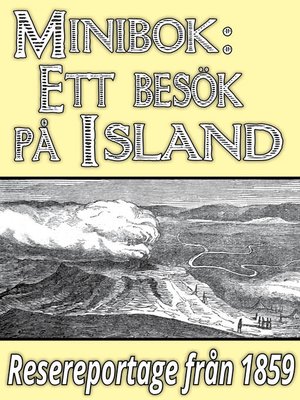 cover image of Minibok: Ett besök på Island år 1858